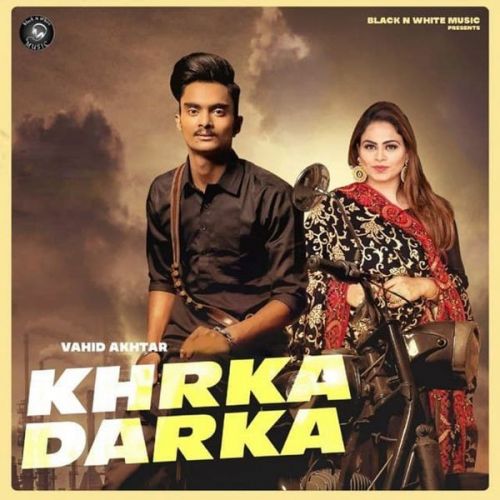 Khrka Darka Gurlez Akhtar, Vahid Akhtar Mp3 Song Free Download