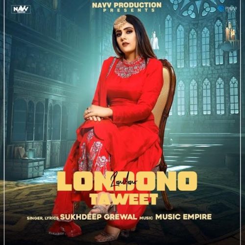 Londono Taweet Sukhdeep Grewal Mp3 Song Free Download