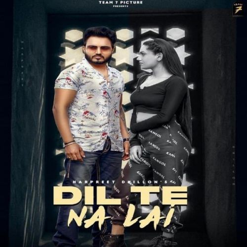 Dil Te Na Lai Harpreet Dhillon Mp3 Song Free Download