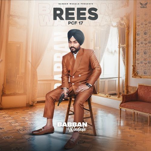 Rees (Pcf 17) Babban Wadala Mp3 Song Free Download