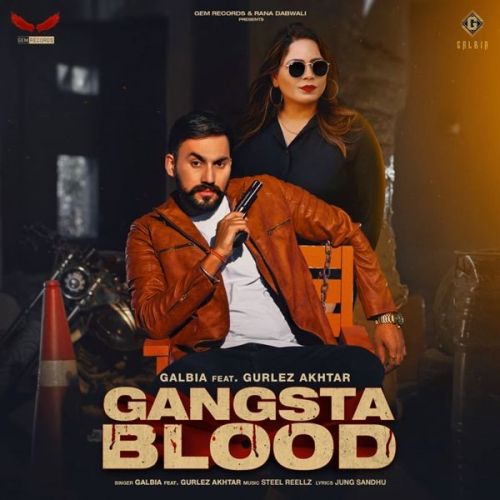 Gangsta Blood Gurlez Akhtar, Galbia Mp3 Song Free Download