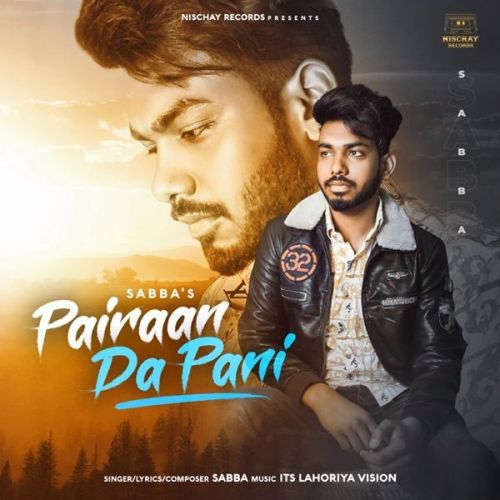 Pairaan Da Pani SABBA Mp3 Song Free Download