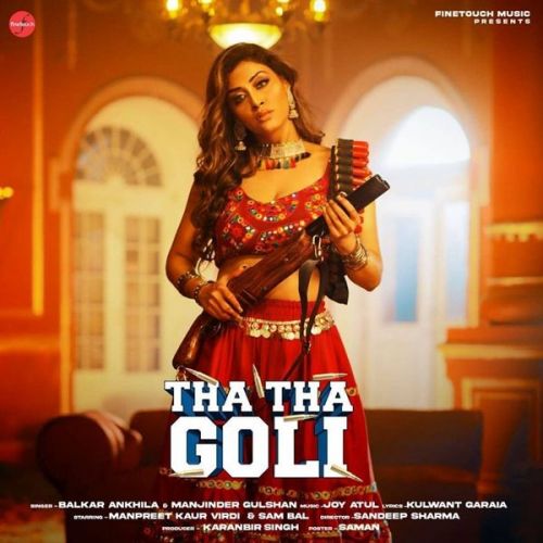 Tha Tha Goli Balkar Ankhila, Manjinder Gulshan Mp3 Song Free Download