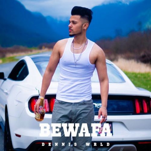 Bewafa Dennis Wrld Mp3 Song Free Download