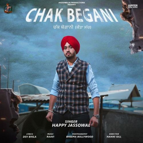 Chak Begani Happy Jassowal Mp3 Song Free Download