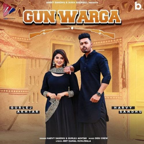 Gun Warga Gurlez Akhtar, Harvy Sandhu Mp3 Song Free Download