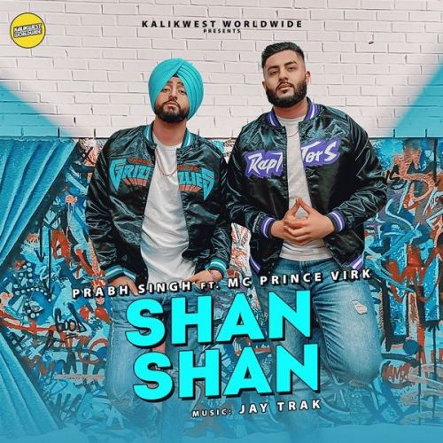 Shan Shan Prabh Singh, MC Prince Virk Mp3 Song Free Download