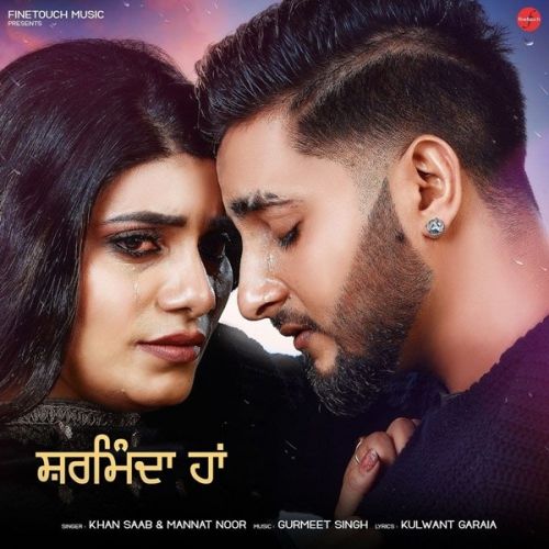 Sharminda Haan Khan Saab, Mannat Noor Mp3 Song Free Download