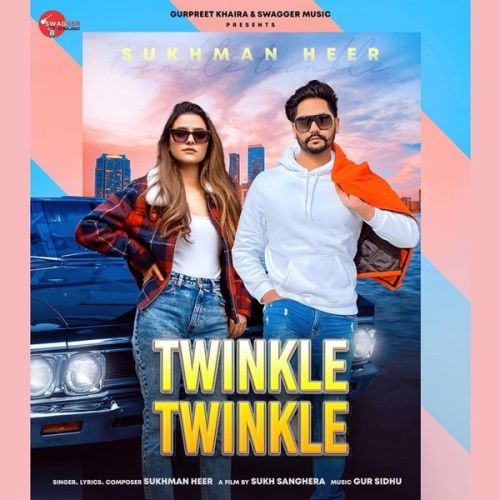 Twinkle Twinkle Sukhman Heer Mp3 Song Free Download