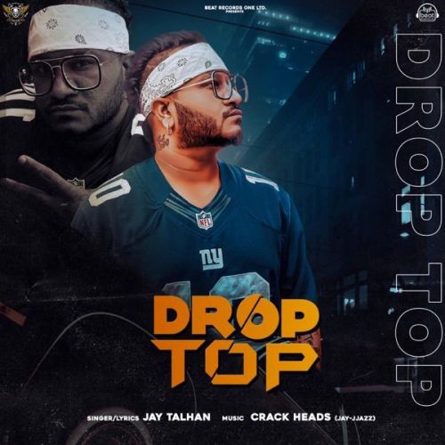 Drop Top Jay Talhan Mp3 Song Free Download