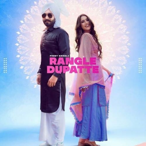 Rangle Dupatte Preet Daroli Mp3 Song Free Download