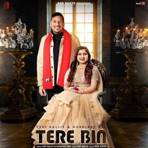 Tere Bin Veet Baljit, Gurkirat Raj Mp3 Song Free Download