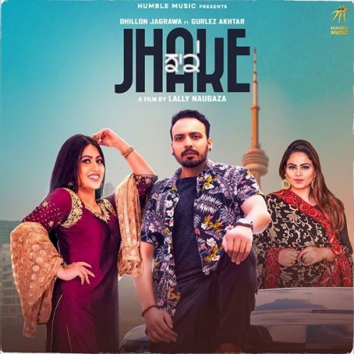 Jhake Gurlez Akhtar, Dhillon Jagrawa Mp3 Song Free Download