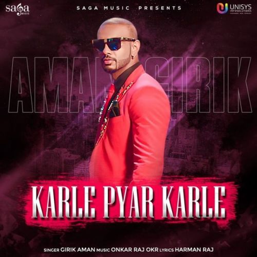 Karle Pyar Karle Girik Aman Mp3 Song Free Download