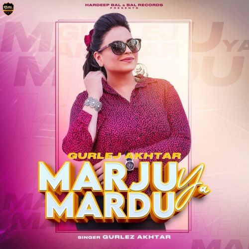 Marju Ya Mardu Gurlej Akhtar Mp3 Song Free Download