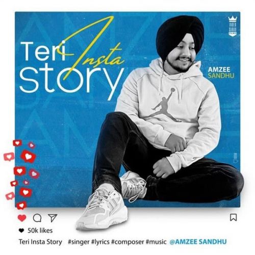 Teri Insta Story Amzee Sandhu Mp3 Song Free Download