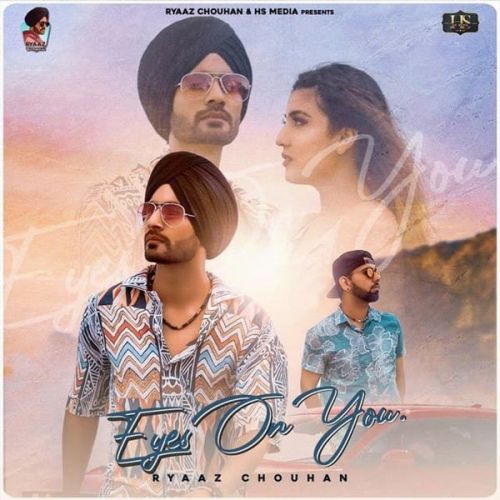 Eyes on You Ryaaz Chouhan Mp3 Song Free Download