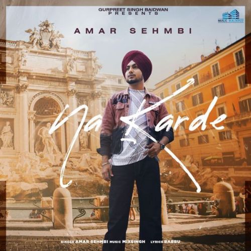 Na Karde Amar Sehmbi Mp3 Song Free Download