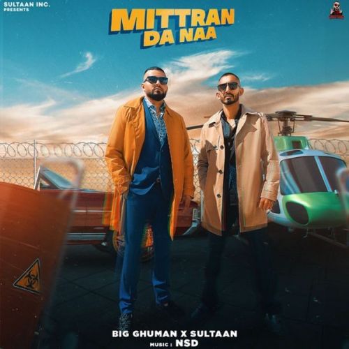 Mittran Da Naa Sultaan, Big Ghuman Mp3 Song Free Download