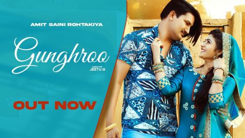 Ghungro Amit Saini Rohtakiyaa Mp3 Song Free Download