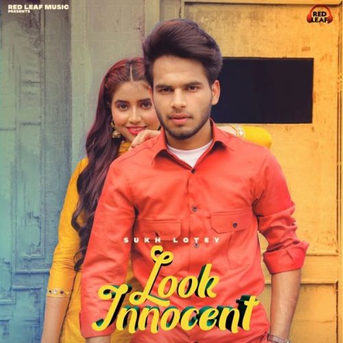 Look Innocent Sukh Lotey Mp3 Song Free Download