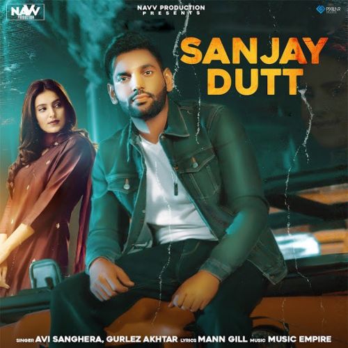 Sanjay Dutt Gurlez Akhtar, Avi Sanghera Mp3 Song Free Download