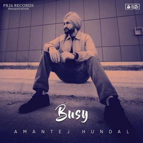 Busy Amantej Hundal Mp3 Song Free Download