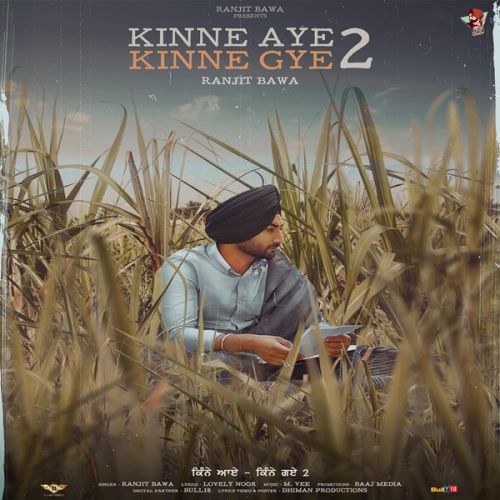 Kinne Aye Kinne Gye 2 Ranjit Bawa Mp3 Song Free Download