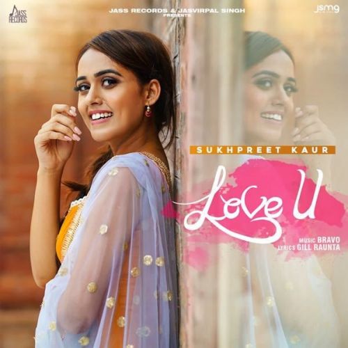 Love U Sukhpreet Kaur Mp3 Song Free Download