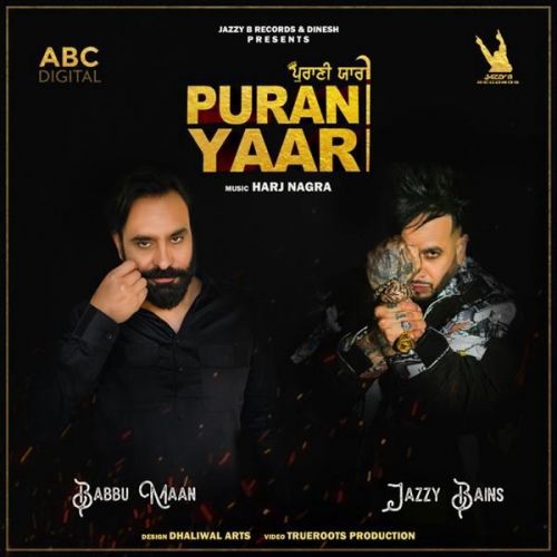 Purani Yaari Babbu Maan, Jazzy B Mp3 Song Free Download