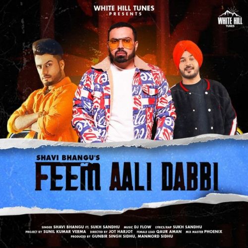 Feem Aali Dabbi Sukh Sandhu, Shavi Bhangu Mp3 Song Free Download