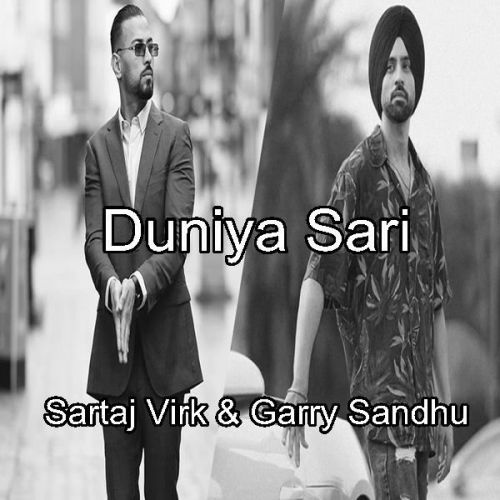 Duniya Sari Garry Sandhu, Sartaj Virk Mp3 Song Free Download
