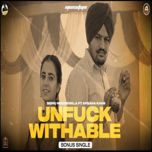 Unfuckwithable Sidhu Moose Wala, Afsana Khan Mp3 Song Free Download