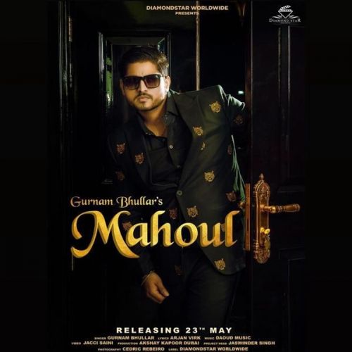 Mahoul Gurnam Bhullar Mp3 Song Free Download