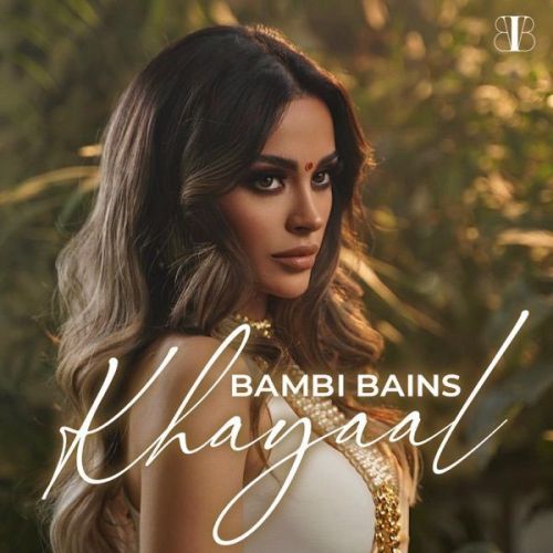 Khayaal Bambi Bains Mp3 Song Free Download