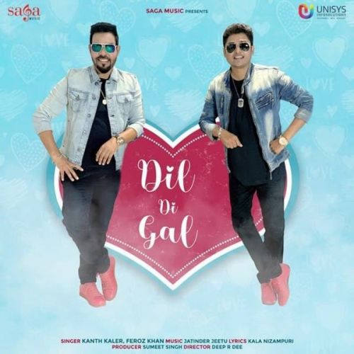 Dil Di Gal Feroz Khan, Kanth Kaler Mp3 Song Free Download