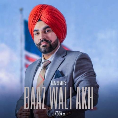 Baaz Wali Akh Taaj Singh Mp3 Song Free Download