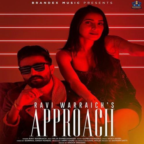 Approach Raja Game Changerz, Ravi Warraich Mp3 Song Free Download