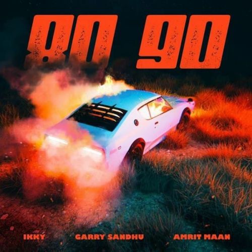 80-90 Te Garry Sandhu, Amrit Maan Mp3 Song Free Download