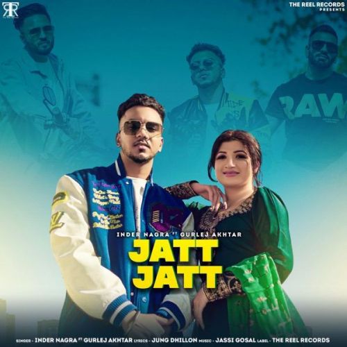 Jatt Jatt Gurlej Akhtar, Inder Nagra Mp3 Song Free Download