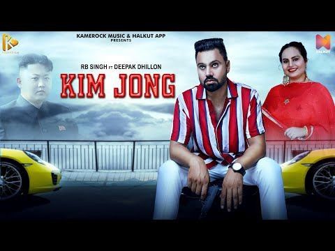 Kim Jong Deepak Dhillon, Rb Singh Mp3 Song Free Download