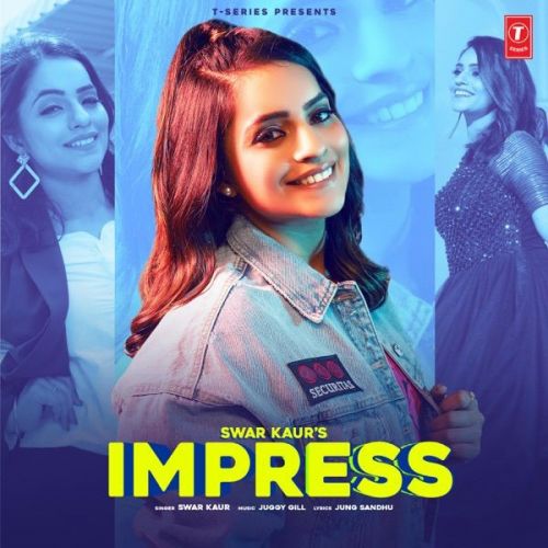 Impress Swar Kaur Mp3 Song Free Download