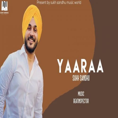 Yaaraa Sukh Sandhu Mp3 Song Free Download