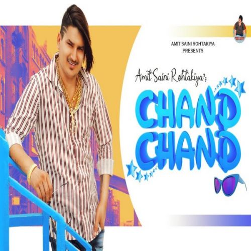 Chand Chand Amit Saini Rohtakiyaa Mp3 Song Free Download