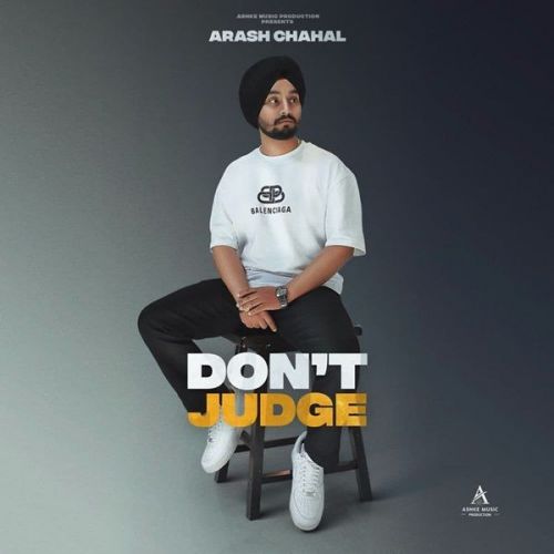 Dont Judge Arash Chahal Mp3 Song Free Download