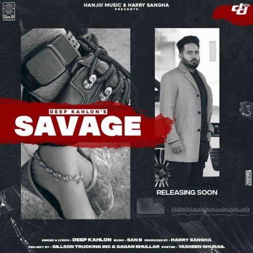 Savage Deep Kahlon Mp3 Song Free Download