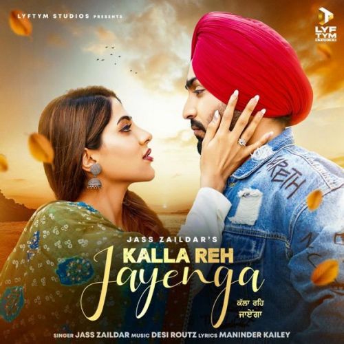 Kalla Reh Jayenga Jass Zaildar Mp3 Song Free Download