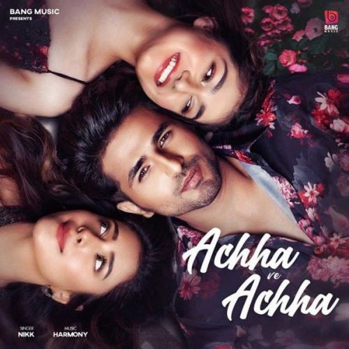 Achha Ve Achha Nikk Mp3 Song Free Download