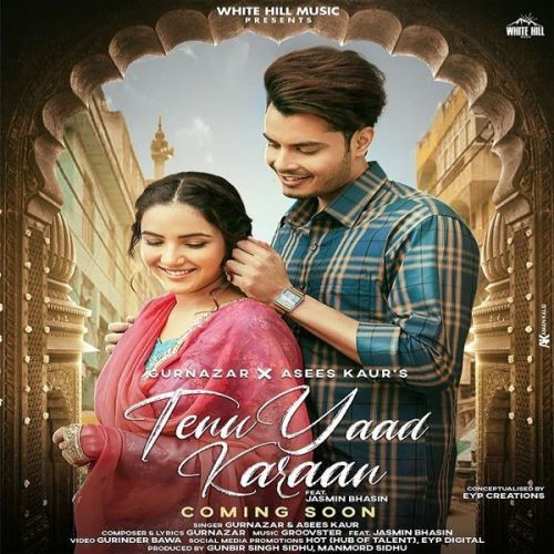 Tenu Yaad Karaan Asees Kaur, Gurnazar Mp3 Song Free Download