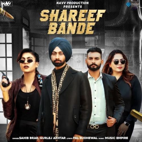 Shareef Bande Gurlej Akhtar, Sahib Brar Mp3 Song Free Download